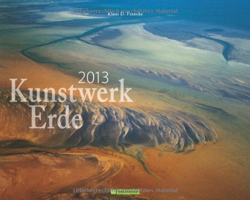Kunstwerk Erde 2013 (9783765459559) by Unknown Author