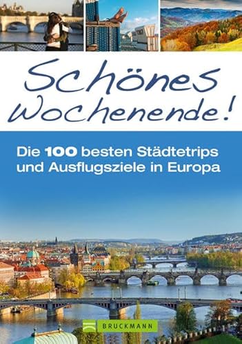 Beispielbild fr Schnes Wochenende!: Die 100 besten Stdtetrips und Ausflugsziele in Europa zum Verkauf von medimops