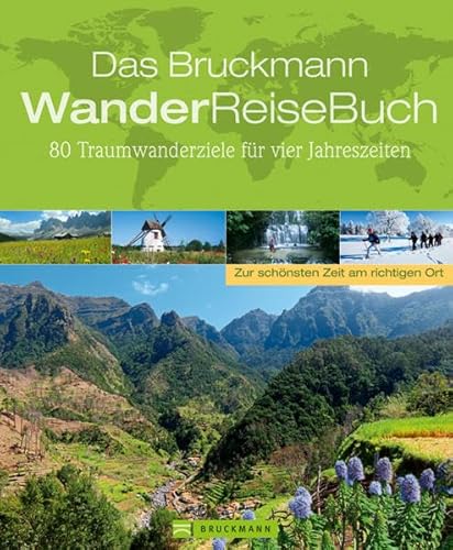 Stock image for Das Bruckmann WanderReiseBuch: 80 Traumwanderziele für vier Jahreszeiten for sale by WorldofBooks