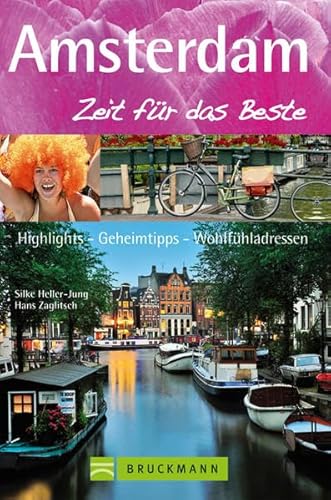 Stock image for Amsterdam - Zeit fr das Beste: Highlights, Geheimtipps, Wohlfhladressen for sale by medimops