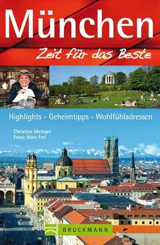 Beispielbild fr Mnchen - Zeit fr das Beste : Highlights, Geheimtipps, Wohlfhladressen zum Verkauf von Buchpark