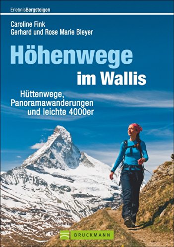 9783765461248: Hhenwege im Wallis: Httenwege, Panoramawanderungen und leichte 4000er