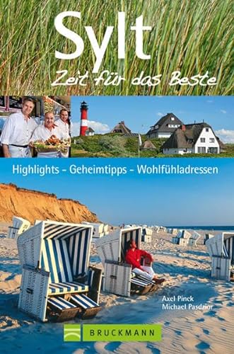 Stock image for Sylt - Zeit fr das Beste: Highlights, Geheimtipps,Wohlfhladressen for sale by medimops