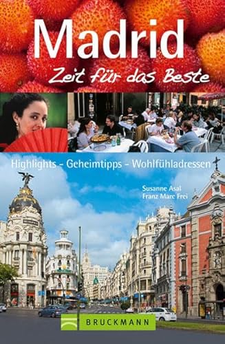 Beispielbild fr Reisefhrer Madrid - Zeit fr das Beste: Highlights - Geheimtipps - Wohlfhladressen von der Prachstrae Gran Via ber das Kreativviertel Chueca, bis hin zum Hammam und der Chocolateria zum Verkauf von medimops