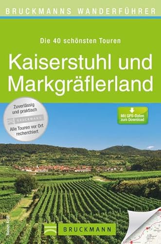 Beispielbild fr Wanderfhrer Kaiserstuhl und Markgrflerland. 40 Touren entlang der badischen Weinstrae zwischen Baden-Baden, Freiburg im Breisgau und Weil am Rhein erleben und genieen. Mit GPS-Daten zum Verkauf von medimops