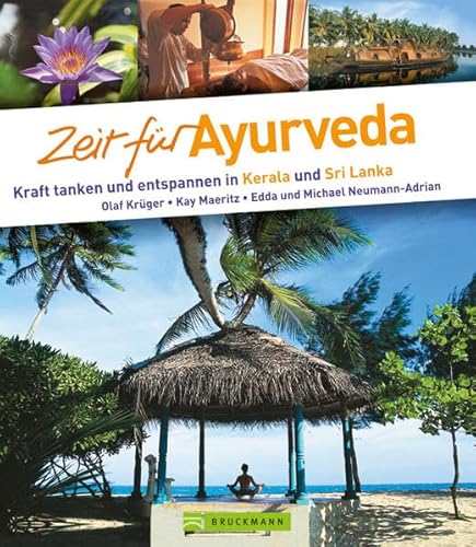 Beispielbild fr Bildband Zeit fr Ayurveda: Urlaub an der Wiege der uralten Heilkunst Ayurveda.: Kraft tanken und entspannen in Kerala und Sri Lanka zum Verkauf von medimops