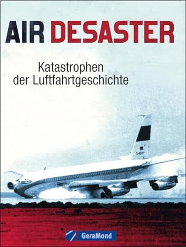 Stock image for Air Desaster: Katastrophen der Luftfahrtgeschichte for sale by medimops