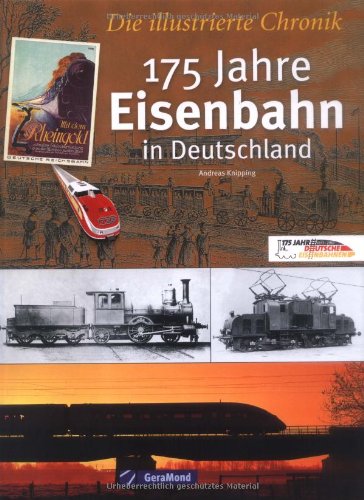 Beispielbild fr 175 Jahre Eisenbahn in Deutschland: Die illustrierte Chronik zum Verkauf von medimops