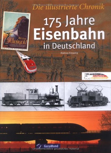 Stock image for 175 Jahre Eisenbahn in Deutschland: Die illustrierte Chronik for sale by medimops