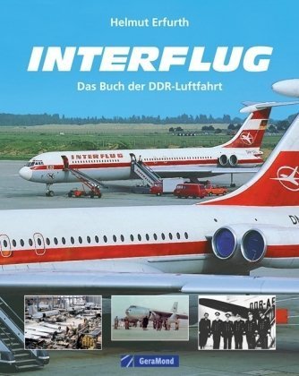 9783765470240: INTERFLUG: Das Buch der DDR-Luftfahrt