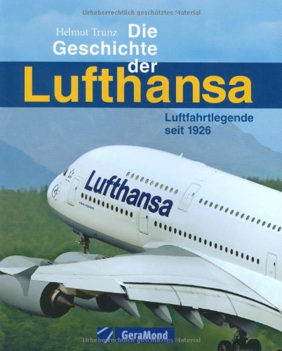 9783765470509: Die Geschichte der Lufthansa: Luftfahrtlegende seit 1926