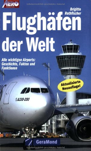 Imagen de archivo de Flughfen der Welt: Alle wichtigen Airports: Geschichte, Fakten und Funktionen a la venta por medimops