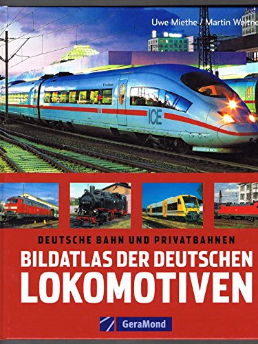 Beispielbild fr Bildatlas der deutschen Lokomotiven: Deutsche Bahn und Privatbahnen zum Verkauf von medimops