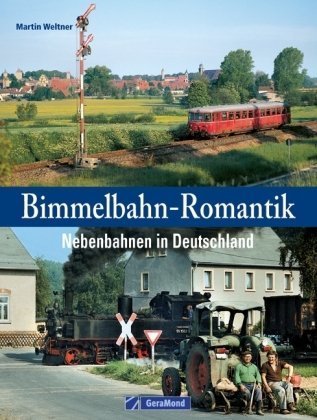 9783765470974: Bimmelbahn-Romantik: Nebenbahnen in Deutschland