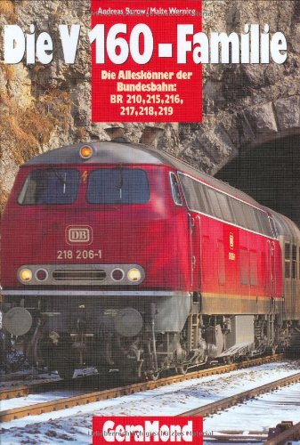 9783765471063: Die V 160- Familie. Die Allesknner der Bundesbahn: BR 210, 215,216,217,218,219.