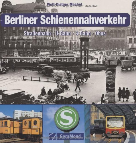 Beispielbild fr Berliner Schienennahverkehr: Straenbahn, U-Bahn, S-Bahn, Obus zum Verkauf von medimops
