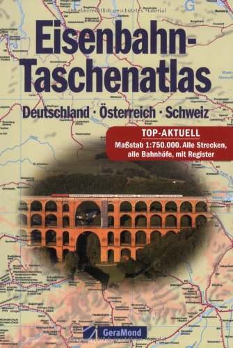 Stock image for Eisenbahn-Taschenatlas: Deutschland sterreich Schweiz. Top-Aktuell: Mastab 1:750.000. Alle Str for sale by medimops