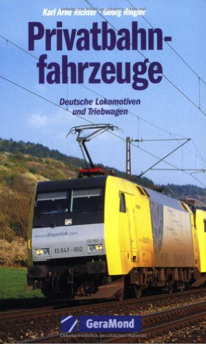 9783765471681: Privatbahnfahrzeuge: Deutsche Lokomotiven und Triebwagen