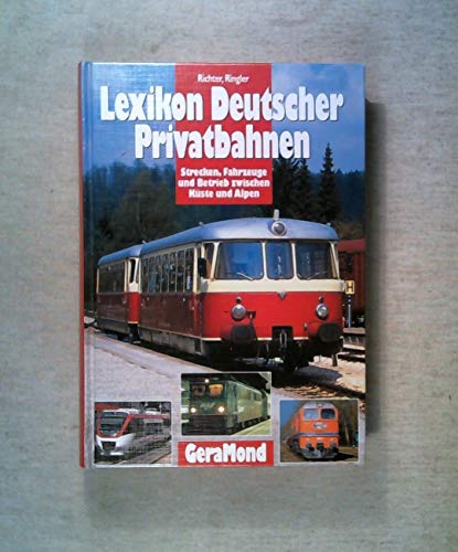 9783765471742: Lexikon Deutscher Privatbahnen. Richter/Ringler. GeraMond. 2002