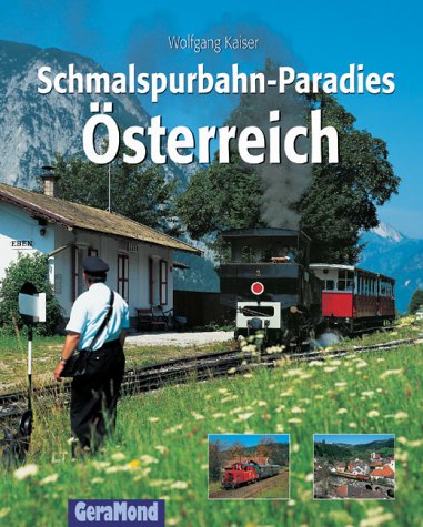 Schmalspurbahn-Paradies Österreich.