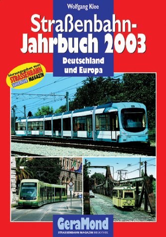 Stock image for Straenbahn- Jahrbuch 2003. Deutschland und Europa. for sale by Ezekial Books, LLC
