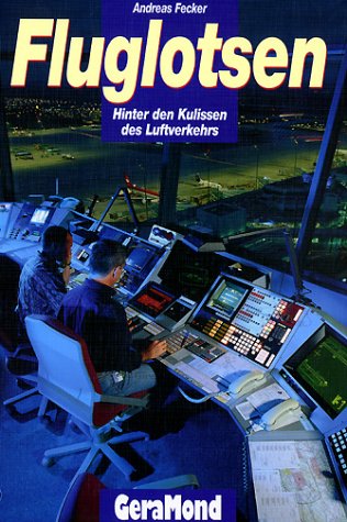 Stock image for Fluglotsen: Hinter den Kulissen des Luftverkehrs for sale by Buchstube Tiffany
