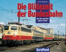 Stock image for Die Blutezeit der Bundesbahn. Die 50er und 60er Jahre in Farbe for sale by Reuseabook