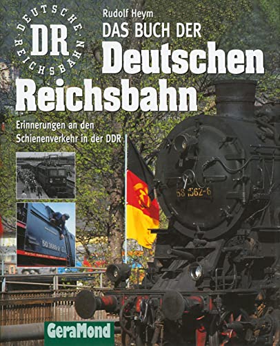 Beispielbild fr Das groe Buch der Deutschen Reichsbahn. Schienenverkehr in der DDR zum Verkauf von medimops