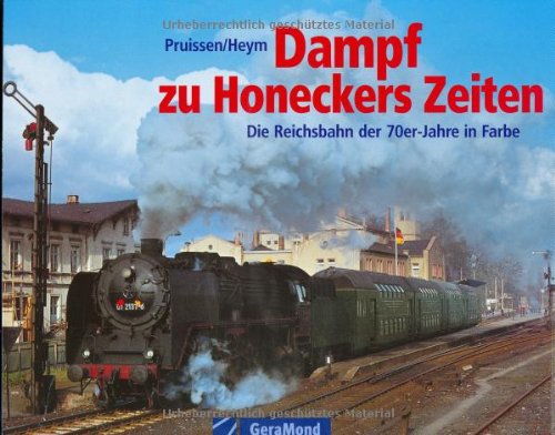 9783765472572: Dampf zu Honeckers Zeiten