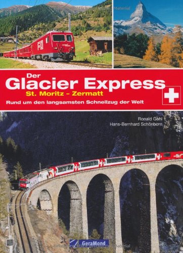 Stock image for Glacier Express: Rund um den langsamsten Schnellzug der Welt for sale by medimops