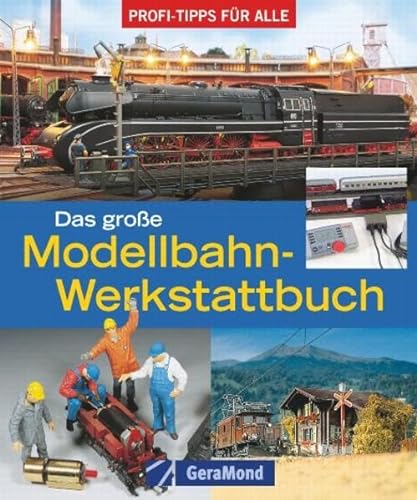 9783765472961: Das grosse Modellbahn-Werkstattbuch: Profi-Tipps fuer alle