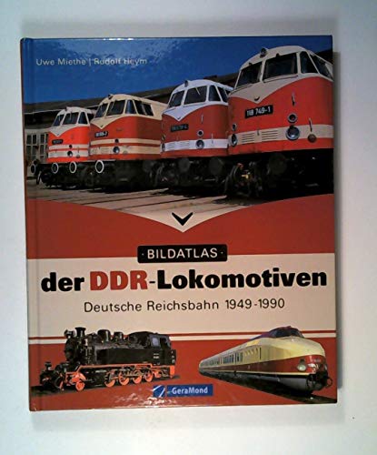 Bildatlas der DDR-Lokomotiven Deutsche Reichsbahn 1949-1990