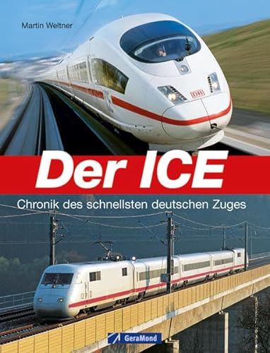 Beispielbild fr Der ICE: Chronik des schnellsten deutschen Zuges zum Verkauf von medimops