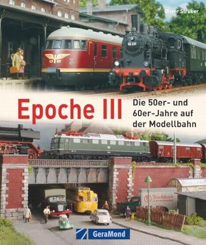 9783765473463: Epoche III: Die 50er und 60er-Jahre in der Modellbahn