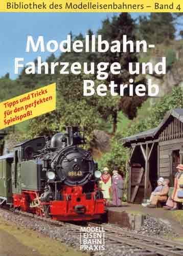 Modelleisenbahn 4 - Modellbahn-Fahrzeuge und Betrieb - Klaus-Jürgen, Vetter