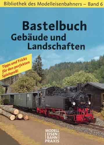 Beispielbild fr Modelleisenbahn Band 6 - Bastelbuch Gebude und Landschaften zum Verkauf von Versandantiquariat BUCHvk
