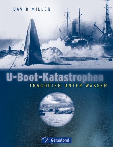 U-Boot-Katastrophen Tragödien unter Wasser