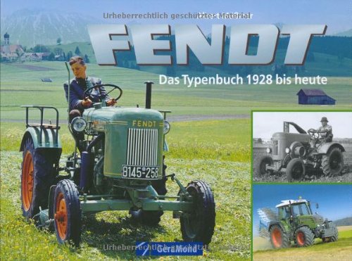 Beispielbild fr Fendt: Das Typenbuch: 1928 bis heute zum Verkauf von medimops