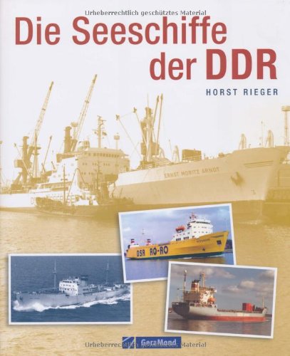 Die Seeschiffe der DDR - Horst Rieger