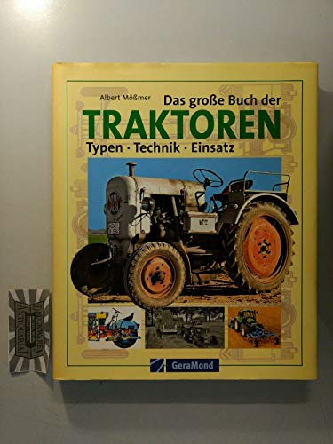 Beispielbild fr Das groe Buch der Traktoren: Typen ? Technik ? Einsatz zum Verkauf von medimops