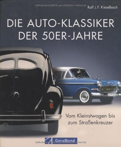 9783765477942: Die Auto-Klassiker der 50er-Jahre: Vom Kleinstwagen bis zum Straenkreuzer