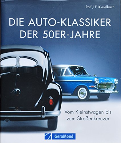 9783765477942: Die Auto-Klassiker der 50er-Jahre: Vom Kleinstwagen bis zum Straenkreuzer
