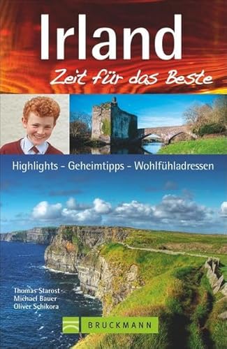 Stock image for Irland : [Highlights - Geheimtipps - Wohlfhladressen]. Thomas Starost ; Michael Bauer ; Oliver Schikora / Zeit fr das Beste for sale by BBB-Internetbuchantiquariat