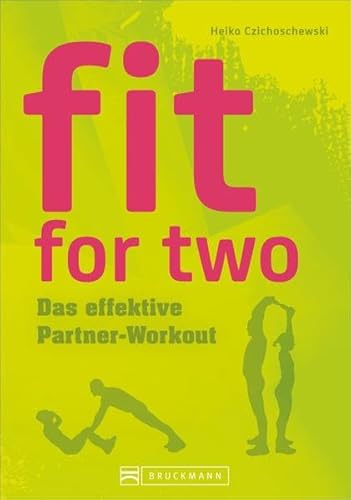 Beispielbild fr Fitnessbungen fr zuhause mit Partner: Fit for two - das effektive Partner-Workout. Fit ohne Gerte werden dank effektivem Workout. Abnehmen und schlank werden mit Spa zum Verkauf von medimops