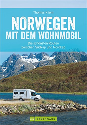 Beispielbild fr Norwegen mit dem Wohnmobil: Die schnsten Routen zwischen Sdkap und Nordkap Norwegens in einem Wohnmobil Reisefhrer; inkl. Tipps zu Stellpltzen, GPS-Daten und Streckenkarten zum Verkauf von medimops