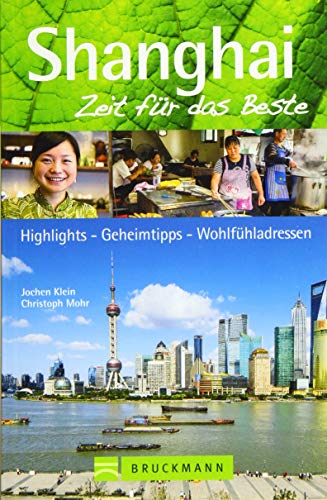 9783765485053: Shanghai - Zeit fr das Beste: Highlights - Geheimtipps - Wohlfhladressen