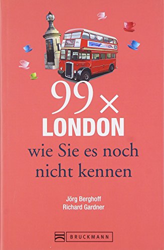 Stock image for 99 x London wie Sie es noch nicht kennen for sale by WorldofBooks