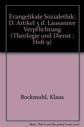 Stock image for Evangelikale Sozialethik: D. Artikel 5 d. Lausanner Verpflichtung (Theologie und Dienst ; Heft 9) (German Edition) for sale by dsmbooks