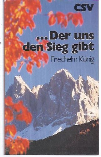 Der uns den Sieg gibt . Brunnen Taschenbuch Nr. 93 - König, Friedhelm