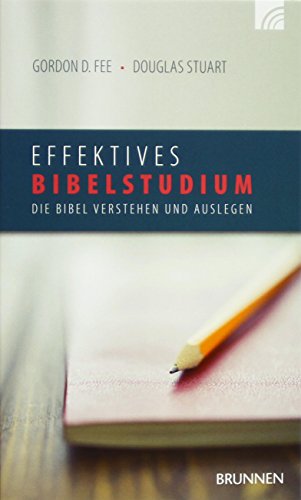 Stock image for Effektives Bibelstudium: Die Bibel verstehen und auslegen for sale by medimops